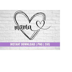 Mama heart Svg | Digital download cut file | Mothers Day Gift