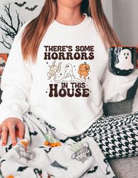 Funny Halloween Shirt, Theres Some Horrors In This House Sweatshirt, Retro Halloween Sweater, Funny