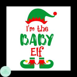 i'm the baby elf svg, christmas svg, xmas svg, elf svg, christmas gift svg, baby svg