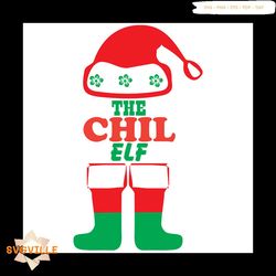 The Chil Elf Svg, Christmas Svg, Xmas Svg, Happy Holiday Svg, Christmas Gift Svg