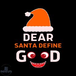 Dear Santa Define Good Svg, Christmas Svg, Xmas Svg, Xmas Dog Svg, Christmas Gift Svg