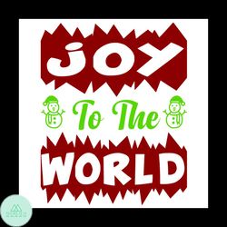 Joy To The World Svg, Christmas Svg, Xmas Svg, Snowman Svg, Christmas Gift Svg