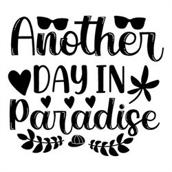 QualityPerfectionUS Digital Download - Another Day In Paradise - SVG File for Cricut, HTV, Instant Download