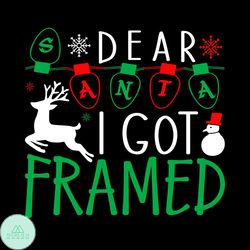 Dear Santa I Got Framed Svg, Christmas Svg, Xmas Svg, Reindeer Svg, Christmas Gift Svg