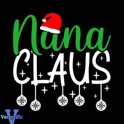 Nana Claus Svg, Christmas Svg, Xmas Svg, Nana Svg, Christmas Gift Svg, Santa Claus Svg