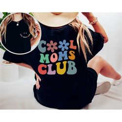 Cool Moms Club Printed Front and Back, Cool Mom Shirt, Cool Mom Tee