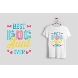QualityPerfectionUS Digital Download - Best Dog Aunt Ever  - SVG File for Cricut, HTV, Instant Download