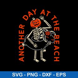 Another Day At The Beach Svg, Funny Summer Skeleton Svg, Png Dxf Eps File