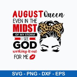 August Queen Even In The Midst Svg, August Queen Svg, Queen Svg, Png Dxf Eps File