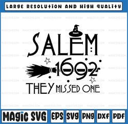 Salem 1692 They Missed One Witch Halloween Svg, Salem 1692 Witch Svg, Halloween Png, Digital Download