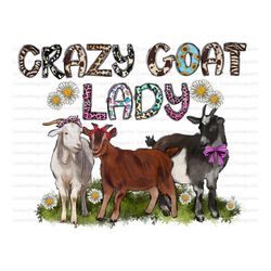 Crazy Goat Lady Sublimation Design Png, Farm life Png, Goat Png, Farm Png, Farm Life Png Files for Cricut, Goat Png File