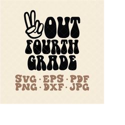 Peace Out fourth grade SVG, kids school svg, last day of fourth grade svg, fourth grade svg, fourth grade png, teacher s