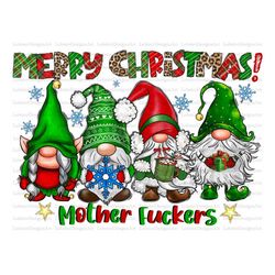 Merry Christmas png, Merry Christmas Mother Fuckers Christmas Gnomes PNG, Western Design, Sublimation Design,Digital Dow