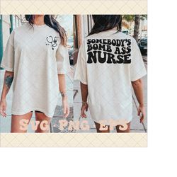 Somebody's Bomb Ass Nurse SVG, nurse svg, nurse png, trendy nurse svg, trendy nurse png, nurses svg, nurses png, bomb as