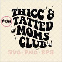 Thicc and tatted moms club SVG, thicc moms club svg, tatted moms club svg, tattooed mom svg, thicc mom svg, trendy mom s