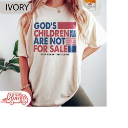 God's Children Are Not For Sale Comfort Colors Shirt, Patriotic Shirts, Republican Shirt, Trending Quotes Shirt,Trendy S