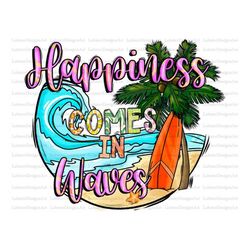 Happiness Comes In Waves Png, Beach Png, Sublimation Design Png,Beach Life,Hallo Summer,Skeleton Surfing Png,Waves,Skele
