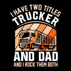 Funny Retro Trucker And Dad Sayings SVG