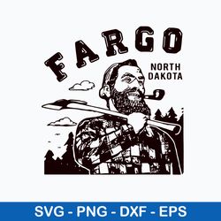 Fargo North Dakota SVG The Big Lebowski SVG Paul Bunyan Lumberjack Svg, Png Dxf Eps File