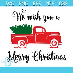 We Wish You a Merry Christmas Truck And Tree Svg, Christmas Svg