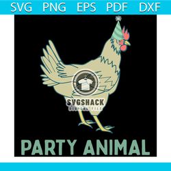 Party Animal Chicken Birthday Svg, Chicken Birthday SVG, Birthday Svg, Chicken Svg