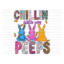 Chillin with my Peeps png sublimation design download, Easter Bunny png, Bunny png, Easter Rabbit png, Easter png,sublim