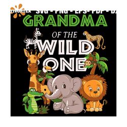 Grandma Of The Wild One Zoo Svg, Family Svg, Safari Svg, Jungle Svg