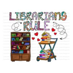 Librarian Sublimation Design Png, Librarian Life Png, school Png, Library Png, school Png Files for Cricut, school Png F