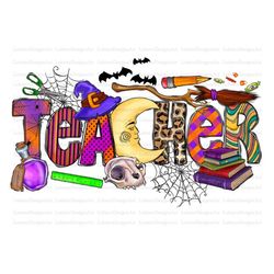 Halloween Teacher Png, Love HalloweenTeacher, Teacher Halloween Png, Halloween Teach Png, Halloween Gift For Teacher,Tri