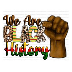 we are black history png sublimation design download, Juneteenth png, Emancipation day png, 1865 vibes png, sublimate de