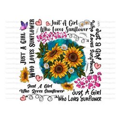 Just a Girl Who Loves Sunflower Png, Western, Sublimation Sunflower, Sunflower Png, Loves Sunflower, Digital Download, S