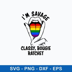 Im Savage Classy Bougie Ratchet Svg, Funny Svg, Png Dxf Eps File