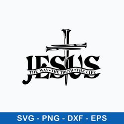 Jesus The Way The Truth The Life Svg, Png Dxf Eps File