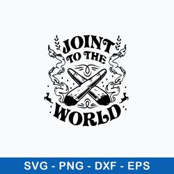 Joint To The World Svg, Png Dxf Eps File