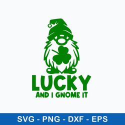 Lucky And I Gnome It Svg, Gnome Svg, St Patrick_s Day Svg, Png Dxf Eps File