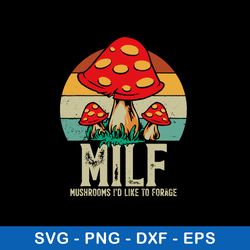 MILF Mushrooms Id Like To Forage Svg, Png Dxf Eps File
