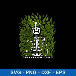 Natural Death Plants Til I Die Svg, Skeleton Svg, Png Dxf Eps File