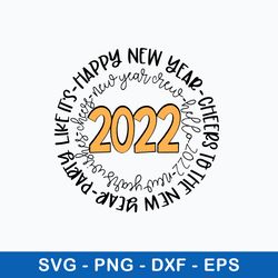 New Years Party Like its 2022 Svg, Png Dxf Eps File