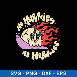 No Hurries No Worries Svg, Png Dxf Eps File