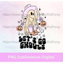 Let's Go Ghouls PNG, Spooky Vibes Ghost Boo PNG, Howdy Ghost PNG