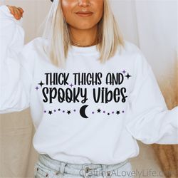 Thick Thighs and Spooky Vibes svg, Spooky Season svg, Cricut Cut Files, Halloween Sign svg, Halloween Shirt SVG, Hallowe