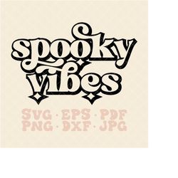Spooky Vibes Svg, Kids halloween svg, ghoul svg, ghost svg, cute halloween svg, cute ghost svg, women's halloween svg, p