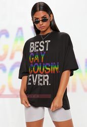 BEst Gay Cousins Ever Shirts, PRIDE Month Shirts, LGBTQ Queer  Unisex T-Shirt  Human's Right, Funny LGBT T-Shirt, Gay Pr