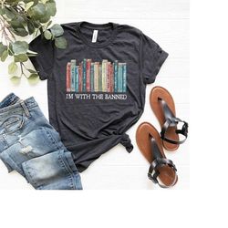 I'm With The Banned Shirt, Banned Books T shirt, Librarian Shirt, Gift for Book Lover, Free Books Shirt, Save The Books
