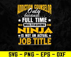 Addiction Counselor Job Title - Funny Addiction Adviser Raglan Svg, Eps, Png, Dxf, Digital Download