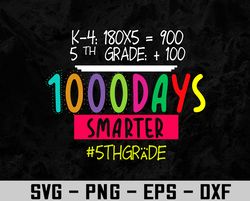 1000 Days Smarter, Fifth 5th Grade Teacher Student, School Svg, Eps, Png, Dxf, Digital Download