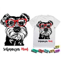 Schnauzer Mom svg shirt,Schnauzer with Glasses svg, gift Schnauzer, gifts for women, men, Funny Schnauzer Dog Shirt, cri