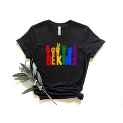 Be Kind Shirt, Be Kind Raising Hands Shirt, Pride Rainbow Shirt, LGBTQ Shirt, Gay Shirt, Lesbian Shirt, LGBTQ Pride Shir