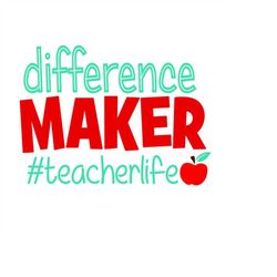 Teacher Difference Maker school Cuttable Design SVG PNG DXF & eps Designs Cameo File Silhouette
