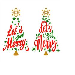 Tree Christmas Lets get merry Cuttable Design SVG PNG DXF & eps Designs Cameo File Silhouette